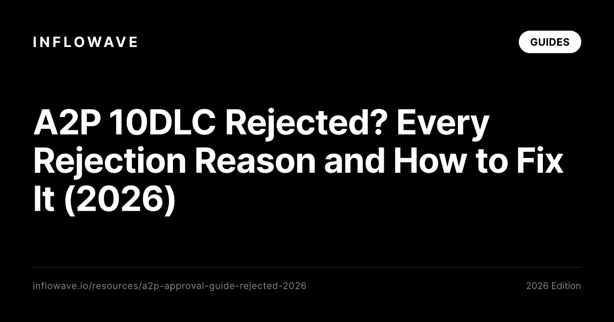A2P 10DLC Rejected? Every Rejection Reason and How to Fix It (2026)