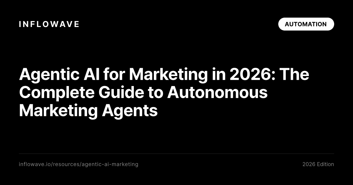 Agentic AI for Marketing in 2026: The Complete Guide to Autonomous Marketing Agents