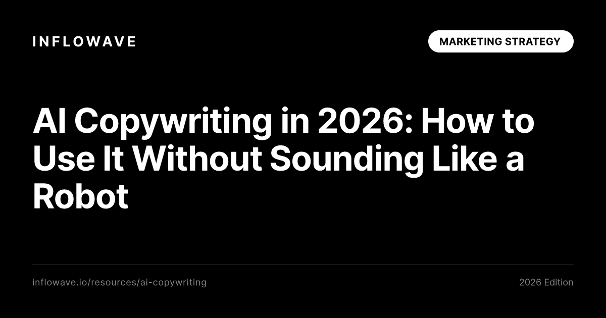 AI Copywriting in 2026: How to Use It Without Sounding Like a Robot