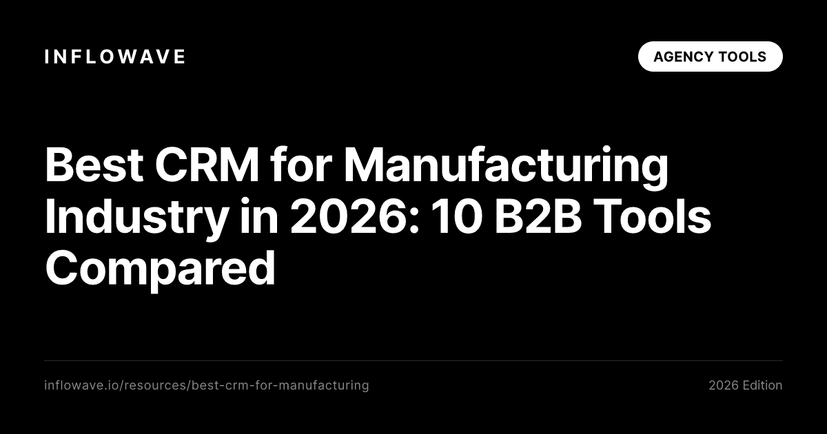 Best CRM for Manufacturing Industry in 2026: 10 B2B Tools Compared