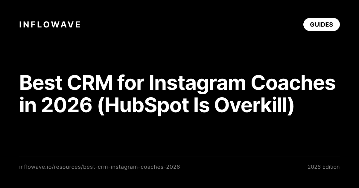 Best CRM for Instagram Coaches in 2026 (HubSpot Is Overkill)