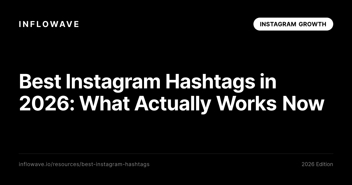Best Instagram Hashtags in 2026: What Actually Works Now