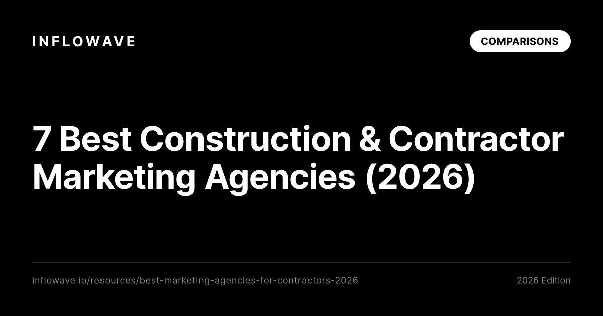 7 Best Construction & Contractor Marketing Agencies (2026)
