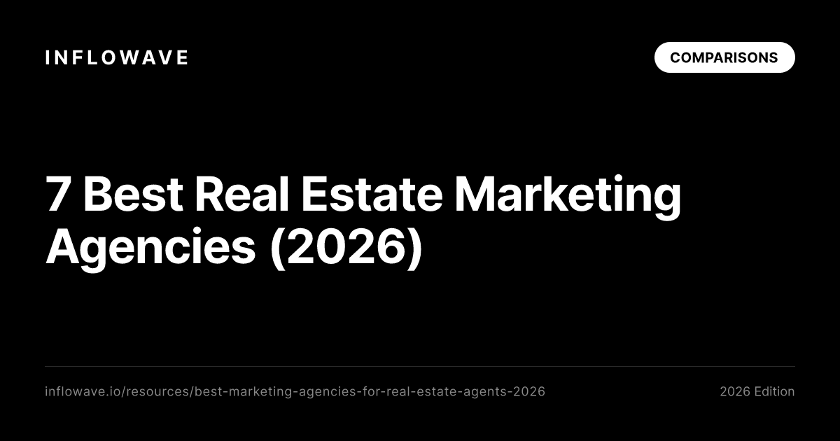 7 Best Real Estate Marketing Agencies (2026)