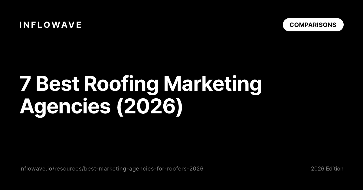7 Best Roofing Marketing Agencies (2026)