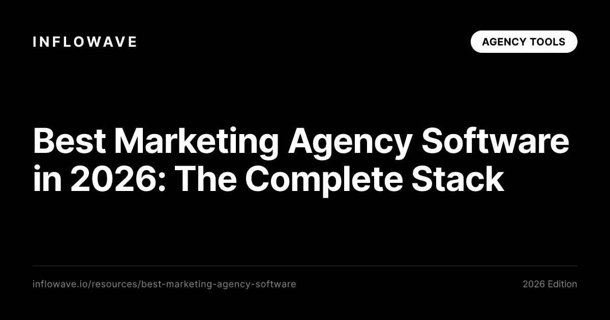 Best Marketing Agency Software in 2026: The Complete Stack