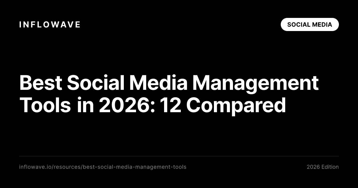 Best Social Media Management Tools in 2026: 12 Compared