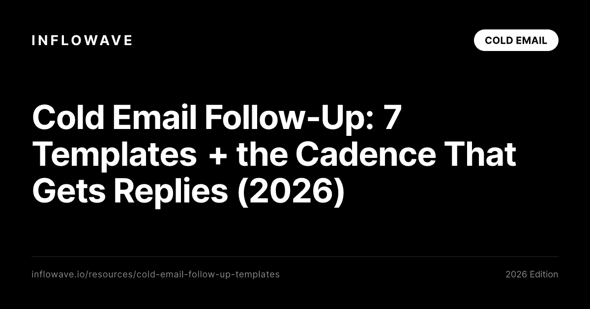 Cold Email Follow-Up: 7 Templates + the Cadence That Gets Replies (2026)