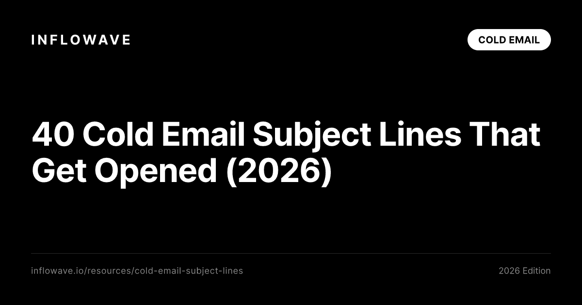 40 Cold Email Subject Lines That Get Opened (2026)