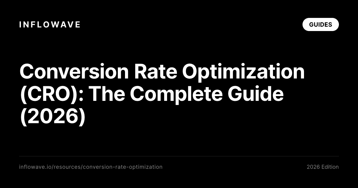 Conversion Rate Optimization (CRO): The Complete Guide (2026)