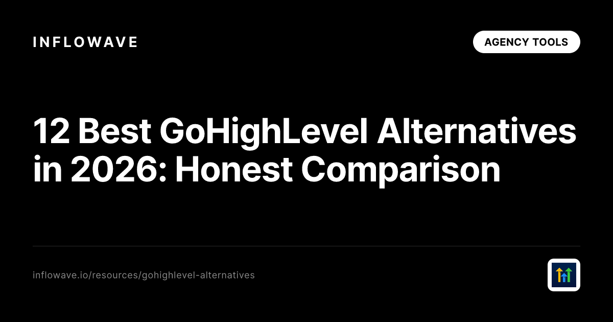 12 Best GoHighLevel Alternatives in 2026: Honest Comparison