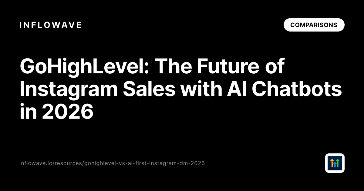GoHighLevel: The Future of Instagram Sales with AI Chatbots in 2026