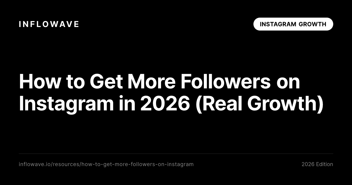 How to Get More Followers on Instagram in 2026 (Real Growth)