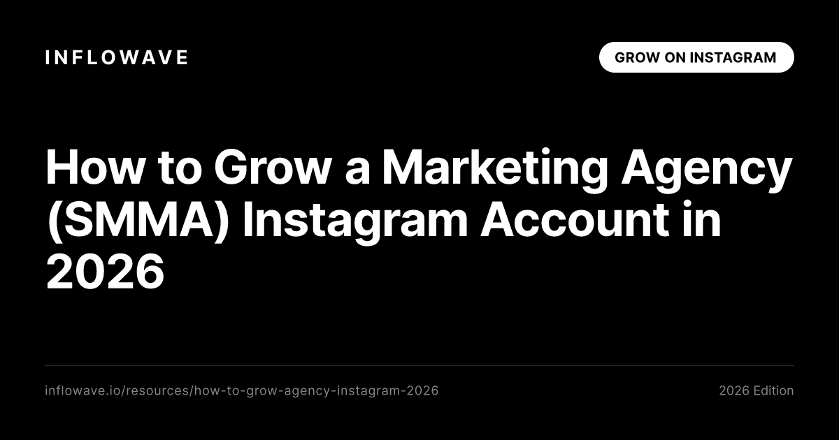 How to Grow a Marketing Agency (SMMA) Instagram Account in 2026