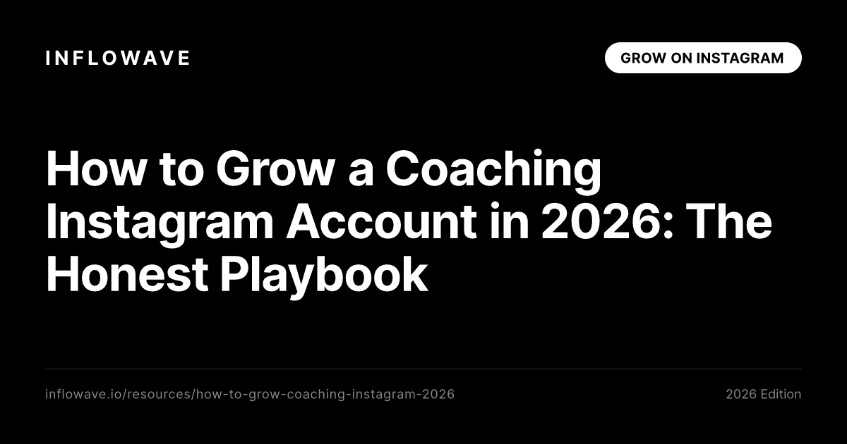 How to Grow a Coaching Instagram Account in 2026: The Honest Playbook