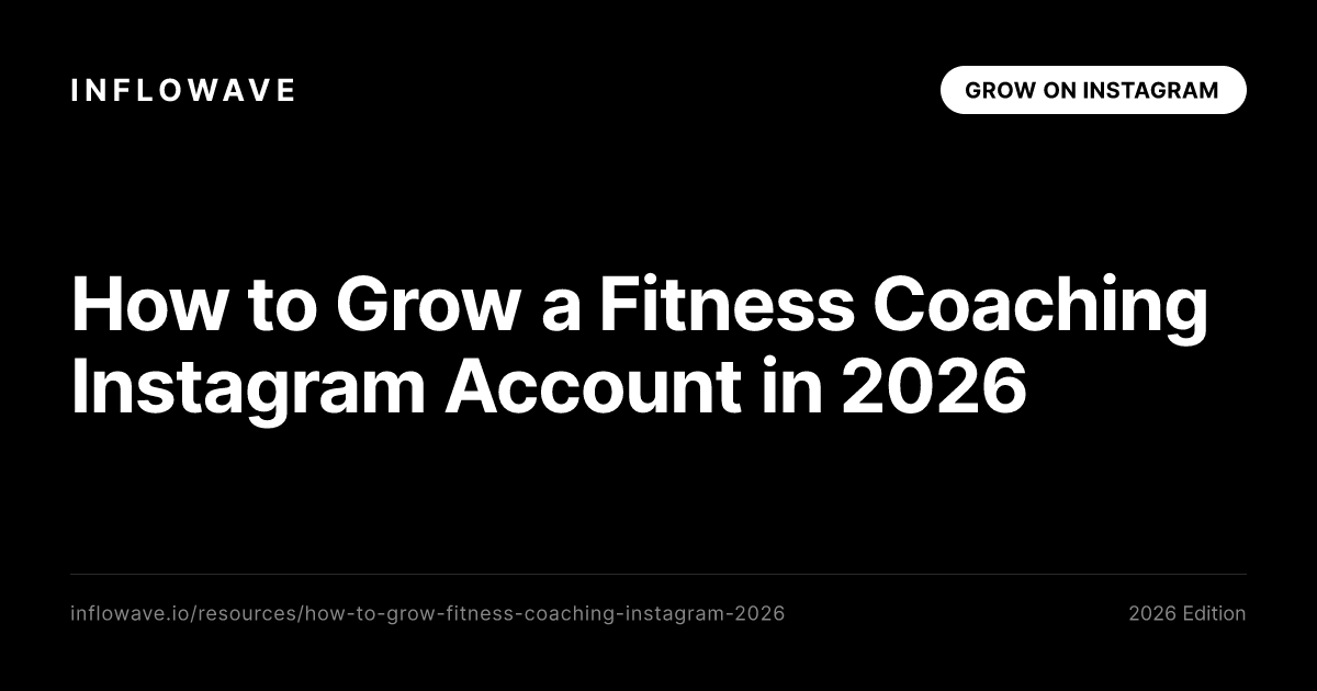 How to Grow a Fitness Coaching Instagram Account in 2026