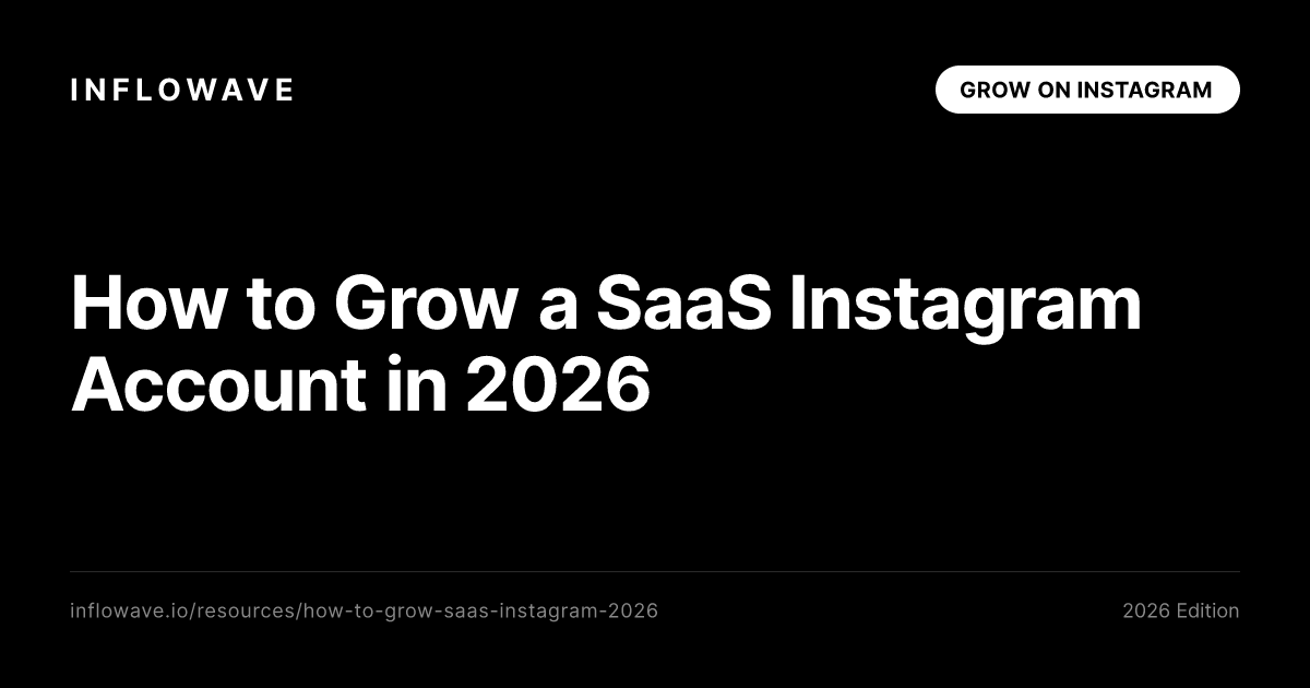 How to Grow a SaaS Instagram Account in 2026