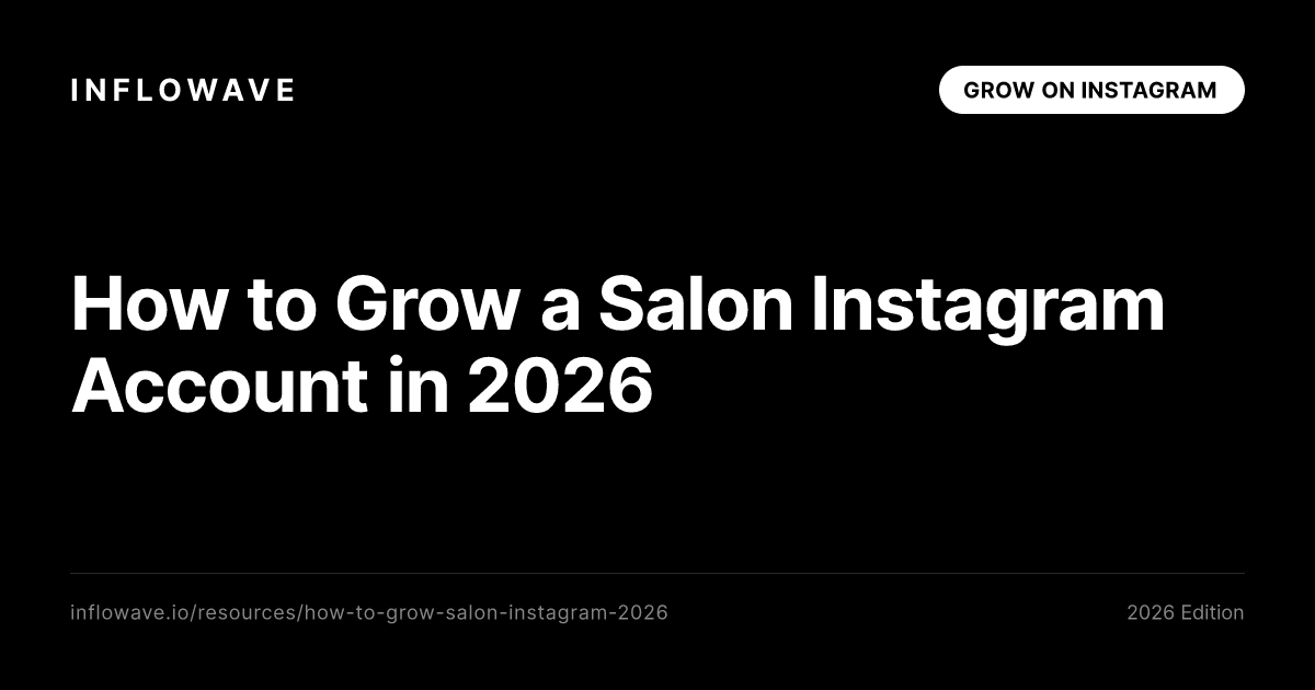 How to Grow a Salon Instagram Account in 2026