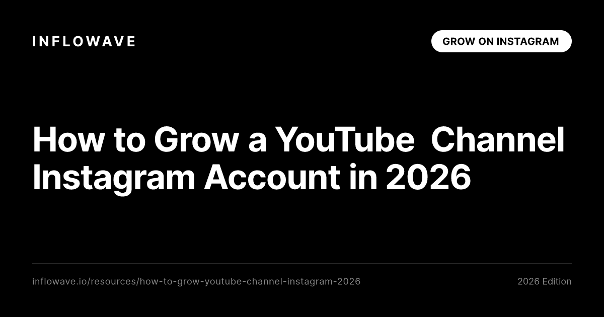 How to Grow a YouTube Channel Instagram Account in 2026