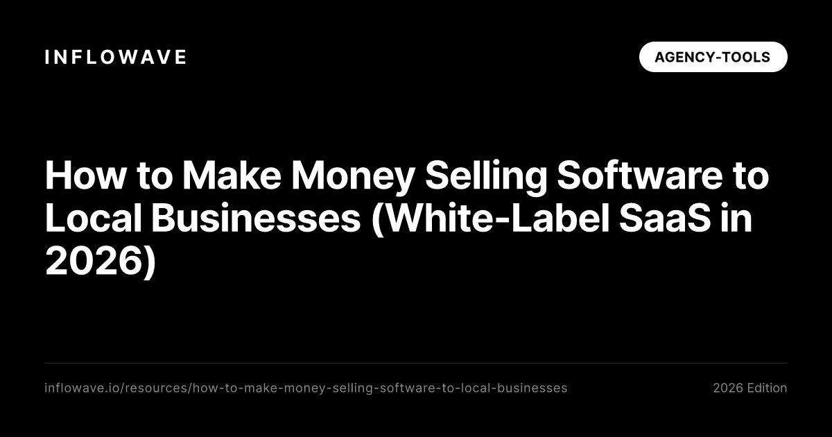 How to Make Money Selling Software to Local Businesses (White-Label SaaS in 2026)