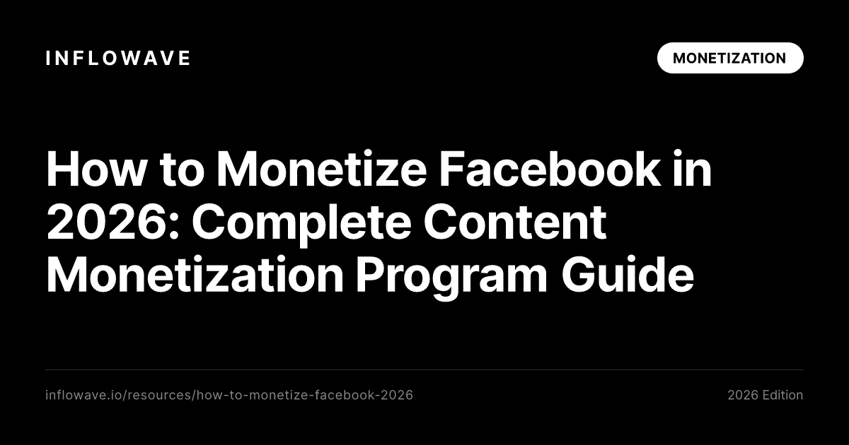 How to Monetize Facebook in 2026: Complete Content Monetization Program Guide