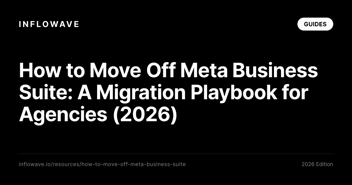 How to Move Off Meta Business Suite: A Migration Playbook for Agencies (2026)