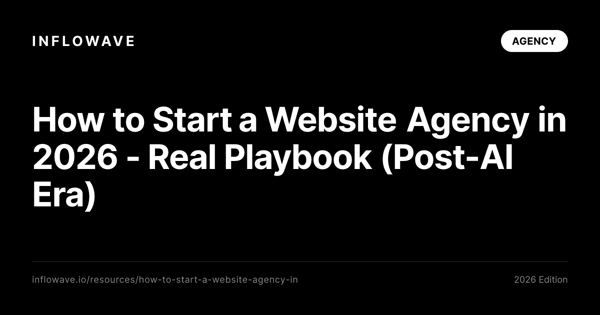How to Start a Website Agency in 2026 - Real Playbook (Post-AI Era)