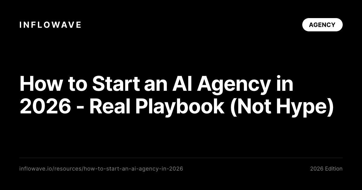 How to Start an AI Agency in 2026 - Real Playbook (Not Hype)