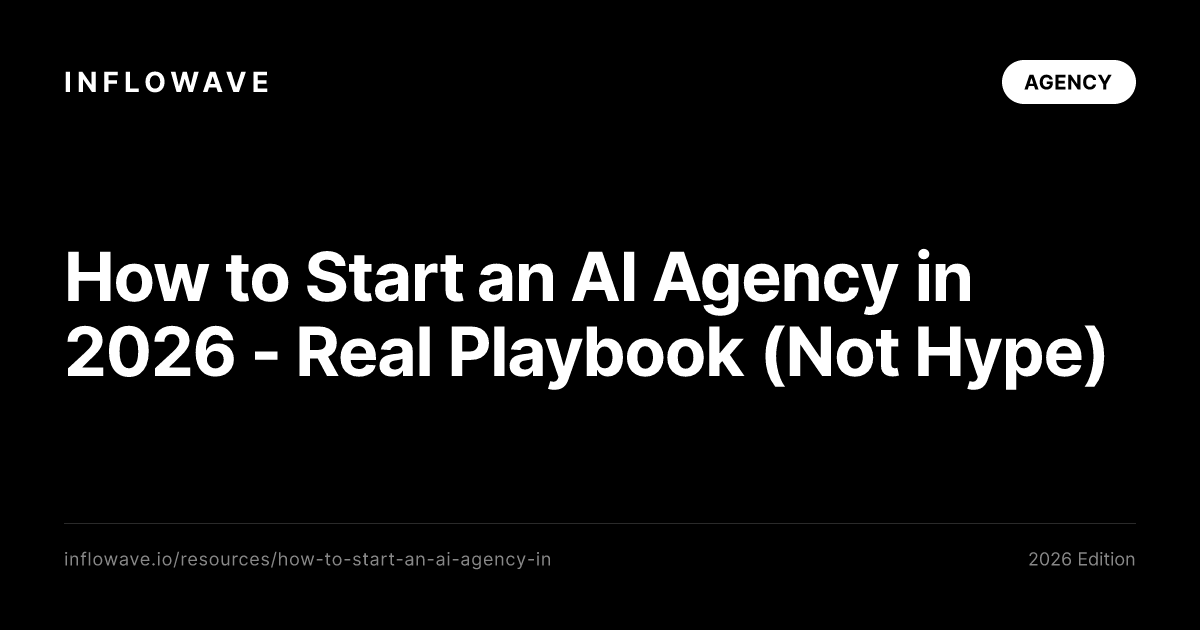 How to Start an AI Agency in 2026 - Real Playbook (Not Hype)