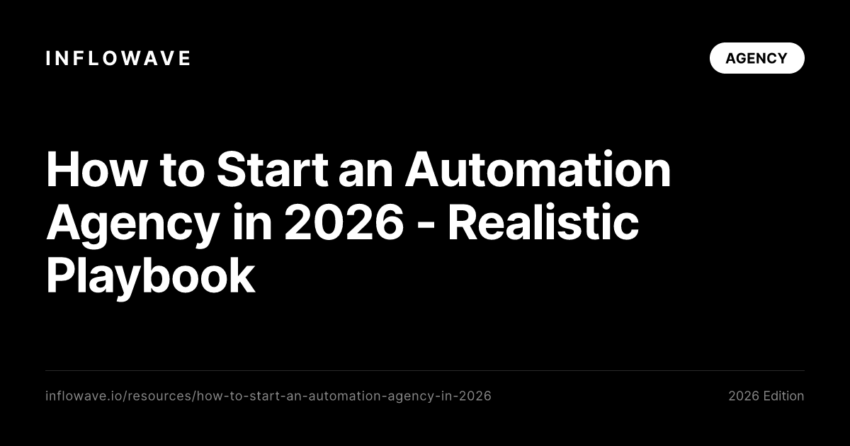 How to Start an Automation Agency in 2026 - Realistic Playbook