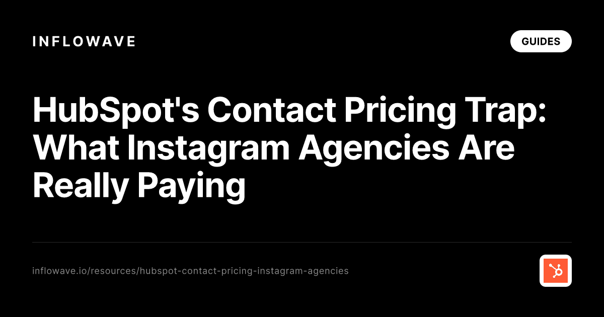 HubSpot's Contact Pricing Trap: What Instagram Agencies Are Really Paying