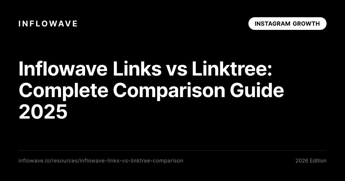 Inflowave Links vs Linktree: Complete Comparison Guide 2025