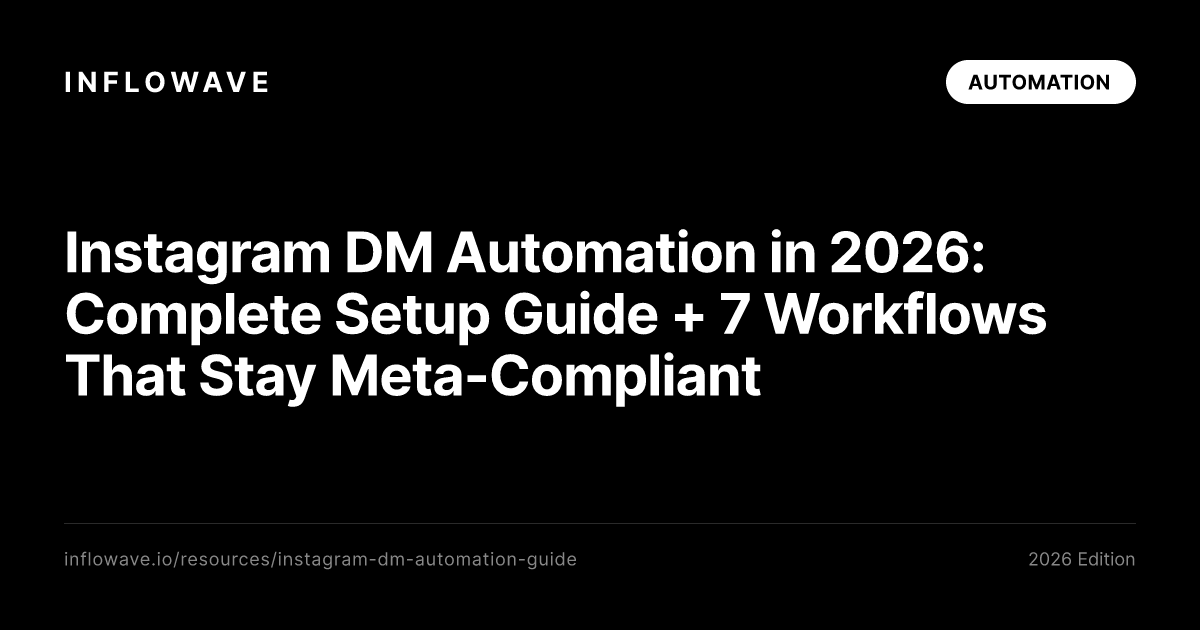Instagram DM Automation in 2026: Complete Setup Guide + 7 Workflows That Stay Meta-Compliant