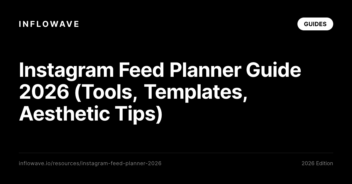 Instagram Feed Planner Guide 2026 (Tools, Templates, Aesthetic Tips)