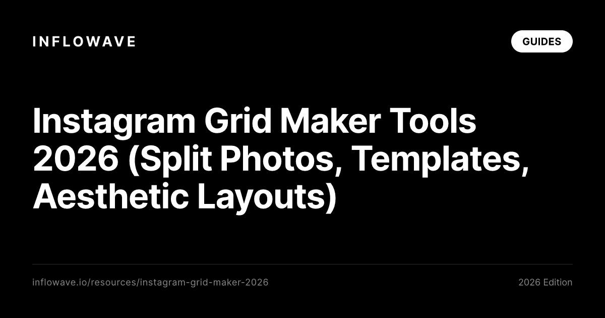 Instagram Grid Maker Tools 2026 (Split Photos, Templates, Aesthetic Layouts)