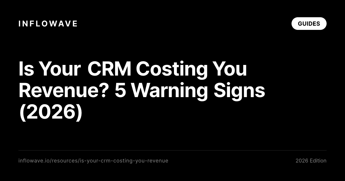 Is Your CRM Costing You Revenue? 5 Warning Signs (2026)