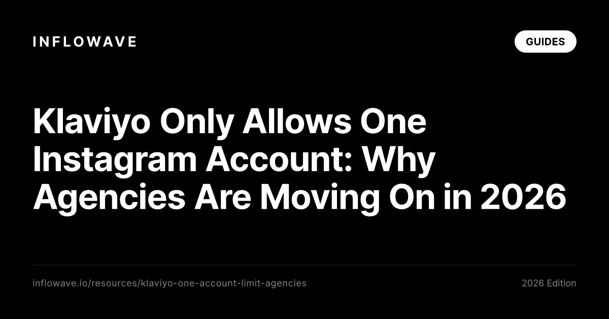 Klaviyo Only Allows One Instagram Account: Why Agencies Are Moving On in 2026