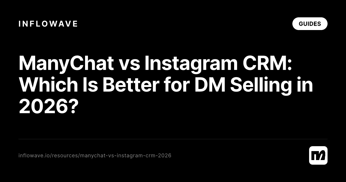 ManyChat vs Instagram CRM: Which Is Better for DM Selling in 2026?
