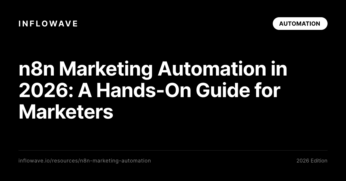 n8n Marketing Automation in 2026: A Hands-On Guide for Marketers