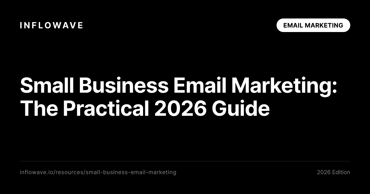 Small Business Email Marketing: The Practical 2026 Guide