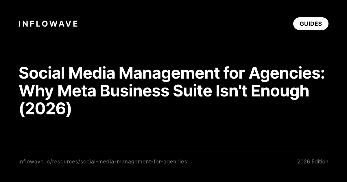 Social Media Management for Agencies: Why Meta Business Suite Isn't Enough (2026)