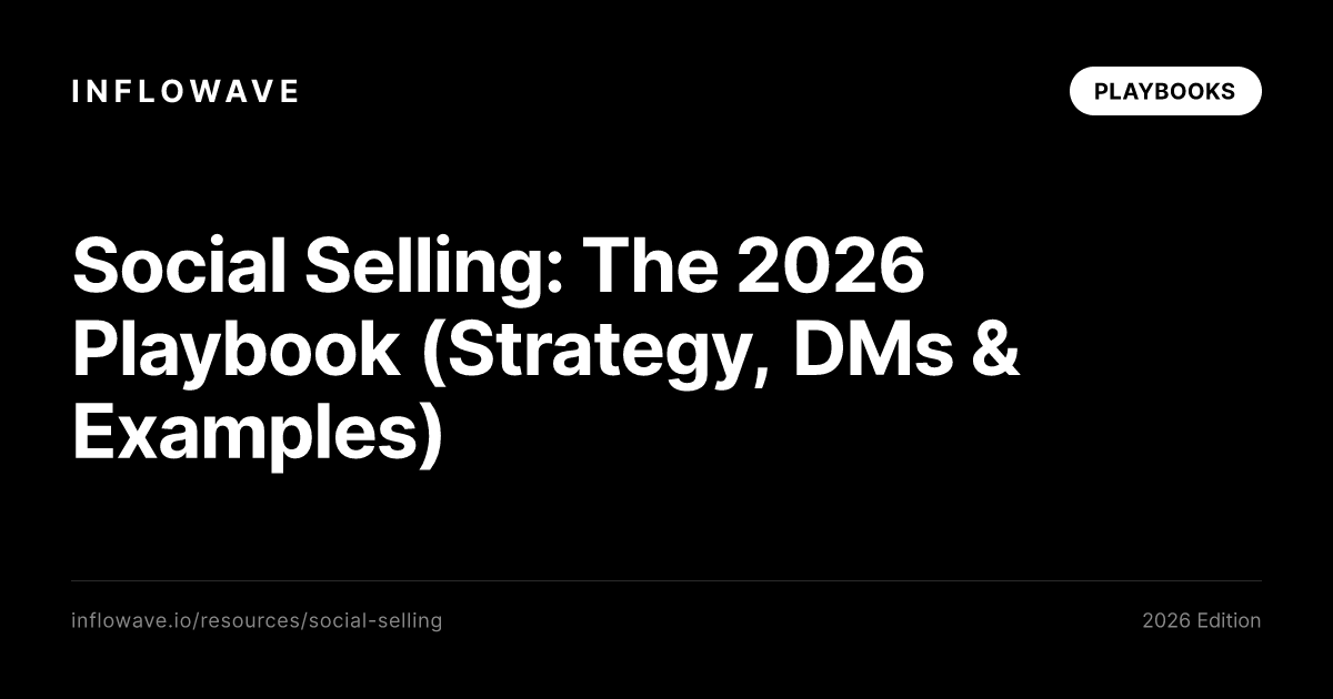 Social Selling: The 2026 Playbook (Strategy, DMs & Examples)