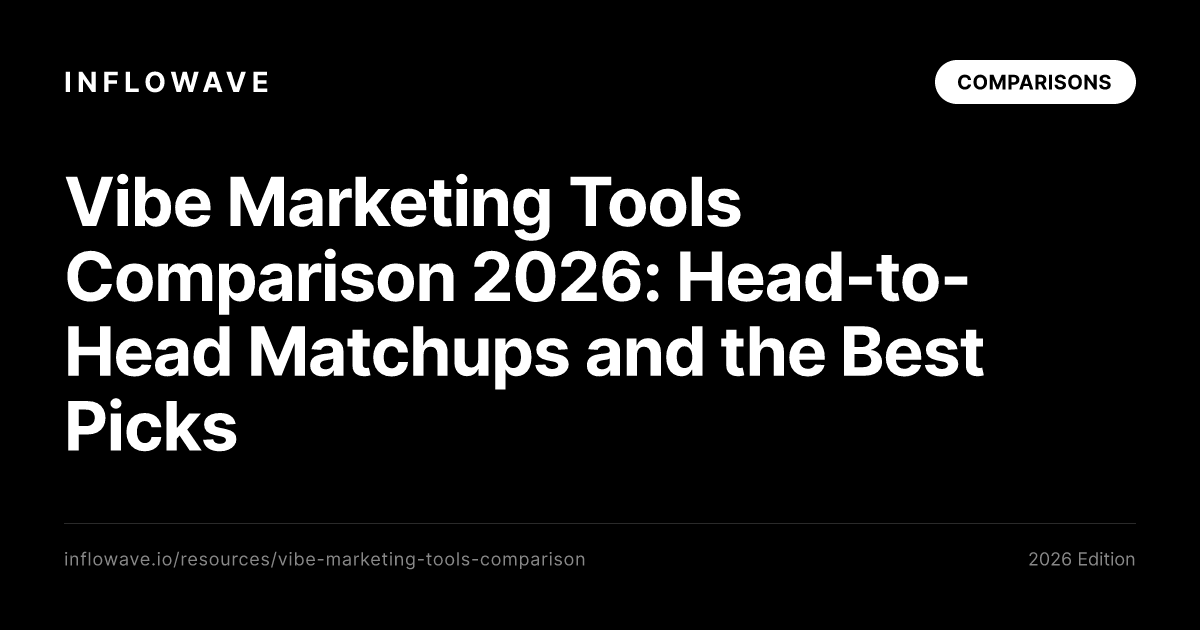 Vibe Marketing Tools Comparison 2026: Head-to-Head Matchups and the Best Picks