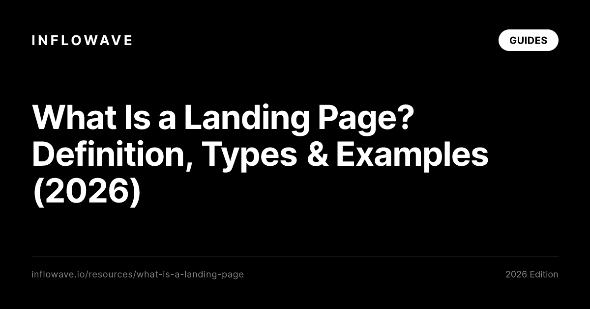 What Is a Landing Page? Definition, Types & Examples (2026)
