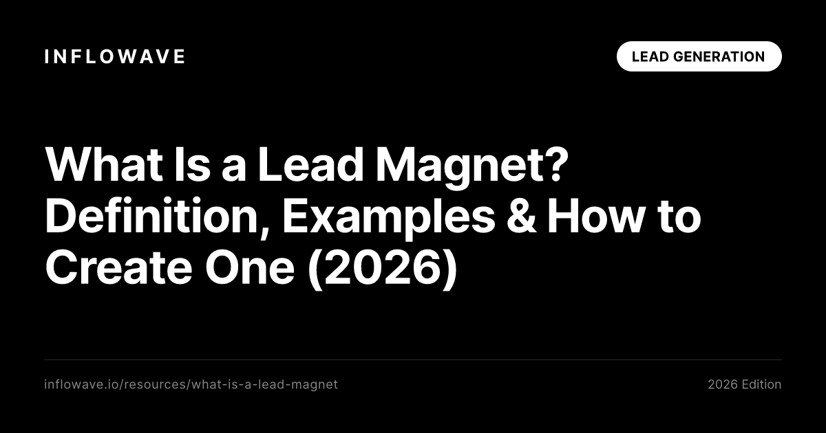 What Is a Lead Magnet? Definition, Examples & How to Create One (2026)