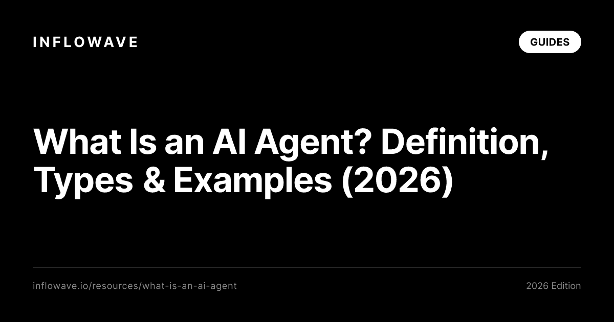 What Is an AI Agent? Definition, Types & Examples (2026)