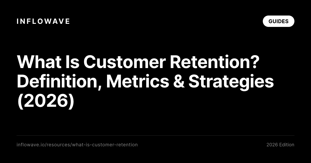 What Is Customer Retention? Definition, Metrics & Strategies (2026)