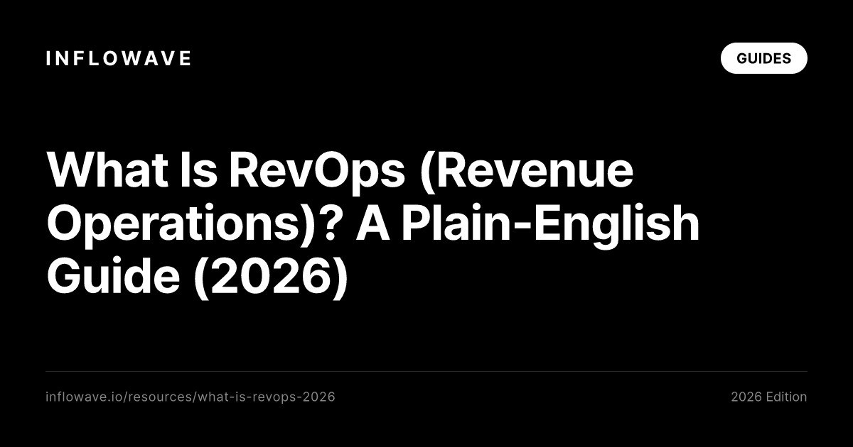 What Is RevOps (Revenue Operations)? A Plain-English Guide (2026)
