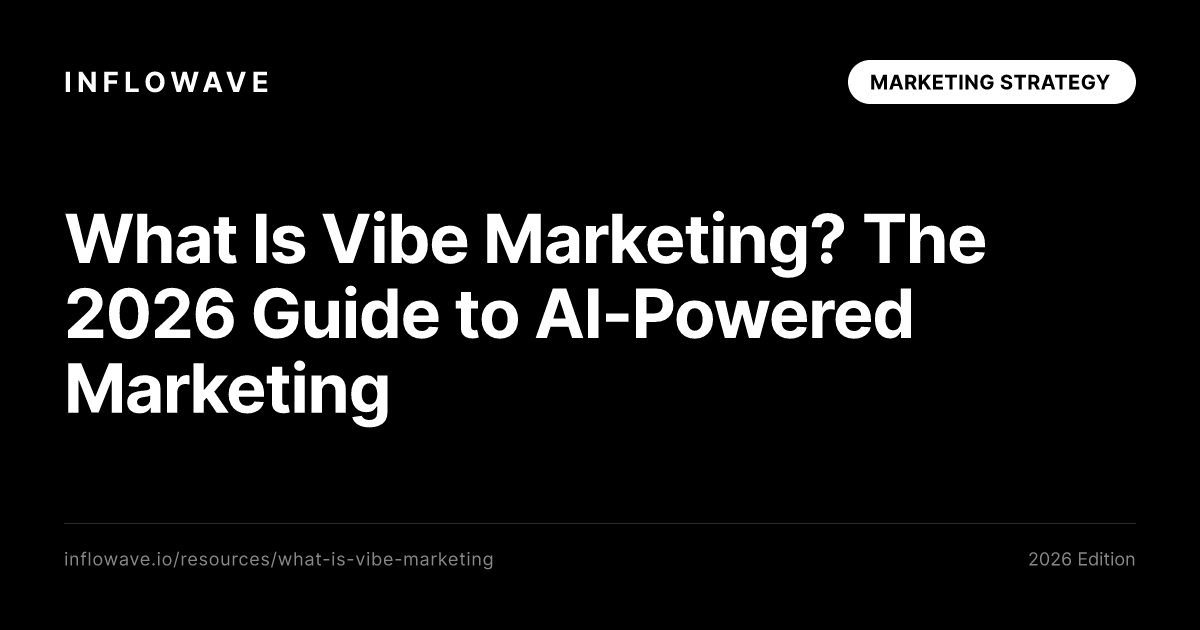 What Is Vibe Marketing? The 2026 Guide to AI-Powered Marketing